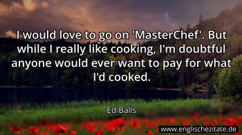 Englisches Zitat von Ed Balls als Bild