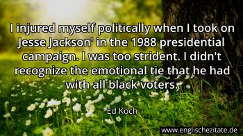 Englisches Zitat von Ed Koch als Bild