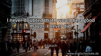 Englisches Zitat von Ed Koch als Bild