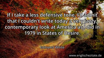 Englisches Zitat von Edmund White als Bild