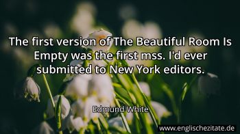 Englisches Zitat von Edmund White als Bild