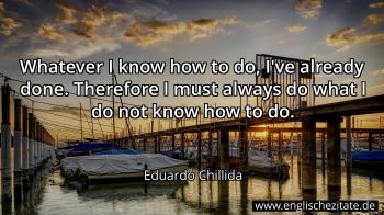 Englisches Zitat von Eduardo Chillida als Bild