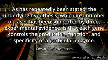 Englisches Zitat von Edward Lawrie Tatum als Bild