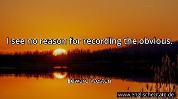 Englisches Zitat von Edward Weston als Bild