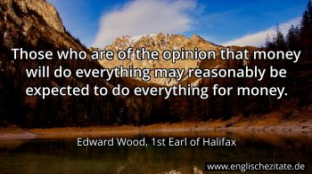 Englisches Zitat von Edward Wood, 1st Earl of Halifax als Bild