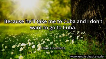 Englisches Zitat von Elian Gonzalez als Bild