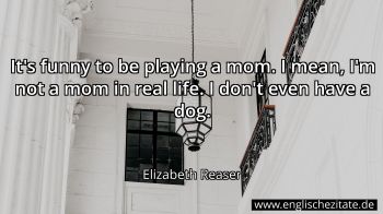 Englisches Zitat von Elizabeth Reaser als Bild