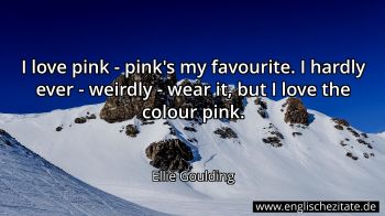 Englisches Zitat von Ellie Goulding als Bild