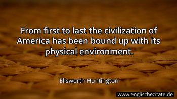 Englisches Zitat von Ellsworth Huntington als Bild