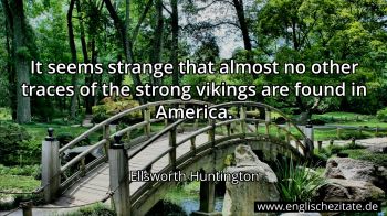 Englisches Zitat von Ellsworth Huntington als Bild