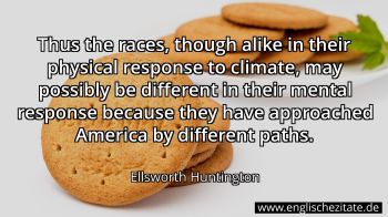 Englisches Zitat von Ellsworth Huntington als Bild