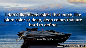 Englisches Zitat von Ellsworth Kelly als Bild