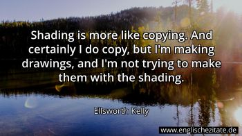 Englisches Zitat von Ellsworth Kelly als Bild