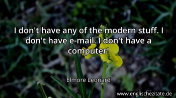 Englisches Zitat von Elmore Leonard als Bild