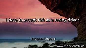 Englisches Zitat von Emerson Fittipaldi als Bild