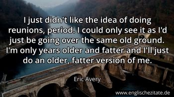 Englisches Zitat von Eric Avery als Bild