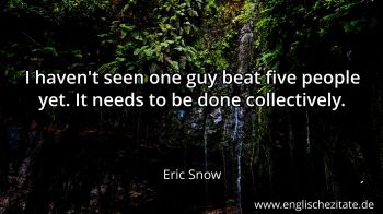 Englisches Zitat von Eric Snow als Bild