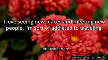 Englisches Zitat von Erin Heatherton als Bild