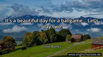 Englisches Zitat von Ernie Banks als Bild