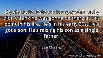 Englisches Zitat von Esai Morales als Bild
