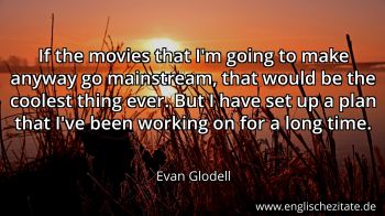 Englisches Zitat von Evan Glodell als Bild