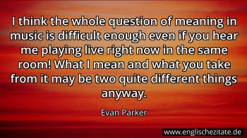 Englisches Zitat von Evan Parker als Bild
