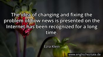 Englisches Zitat von Ezra Klein als Bild