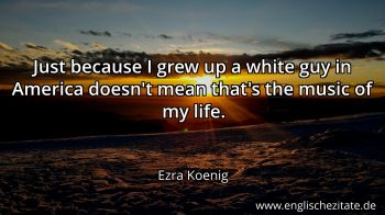 Englisches Zitat von Ezra Koenig als Bild