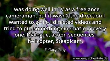 Englisches Zitat von F. Gary Gray als Bild