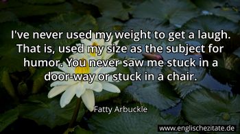 Englisches Zitat von Fatty Arbuckle als Bild
