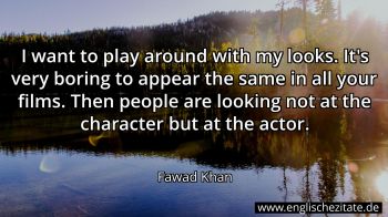 Englisches Zitat von Fawad Khan als Bild