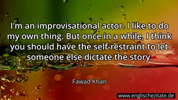 Englisches Zitat von Fawad Khan als Bild