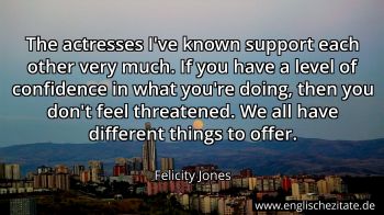 Englisches Zitat von Felicity Jones als Bild