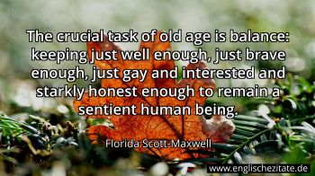 Englisches Zitat von Florida Scott-Maxwell als Bild