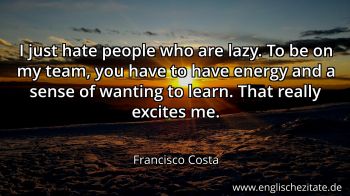 Englisches Zitat von Francisco Costa als Bild