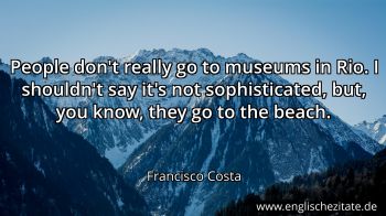 Englisches Zitat von Francisco Costa als Bild