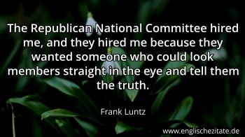 Englisches Zitat von Frank Luntz als Bild