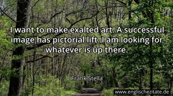 Englisches Zitat von Frank Stella als Bild