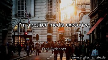 Englisches Zitat von Fred Eychaner als Bild