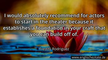 Englisches Zitat von Freddy Rodriguez als Bild