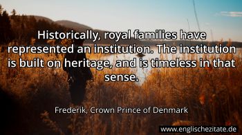 Englisches Zitat von Frederik, Crown Prince of Denmark als Bild