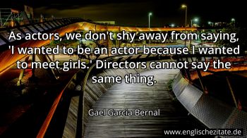 Englisches Zitat von Gael Garcia Bernal als Bild