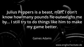Englisches Zitat von Gaines Adams als Bild