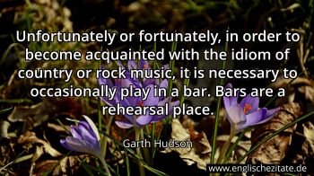 Englisches Zitat von Garth Hudson als Bild