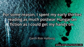 Englisches Zitat von Garth Risk Hallberg als Bild