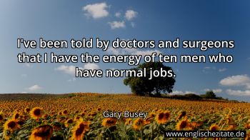 Englisches Zitat von Gary Busey als Bild