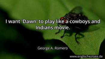 Englisches Zitat von George A. Romero als Bild