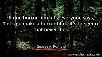 Englisches Zitat von George A. Romero als Bild
