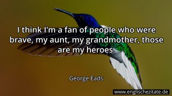 Englisches Zitat von George Eads als Bild