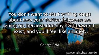 Englisches Zitat von George Ezra als Bild